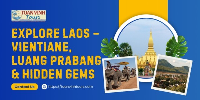 Discover the best Laos tours with Toan Vinh Tours, exploring Vientiane, Luang Prabang, and breathtaking hidden gems across the country.jpg
